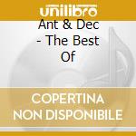 Ant & Dec - The Best Of cd musicale di Ant & Dec