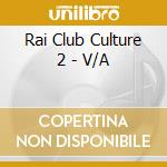 Rai Club Culture 2 - V/A cd