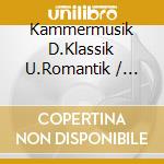 Kammermusik D.Klassik U.Romantik / Various (2 Cd) cd musicale di Capriccio