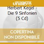 Herbert Kegel - Die 9 Sinfonien (5 Cd) cd