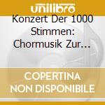 Konzert Der 1000 Stimmen: Chormusik Zur Weihnachtszeit / Various (2 Cd) cd musicale di Capriccio