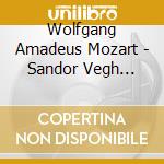Wolfgang Amadeus Mozart - Sandor Vegh Probt Mozart cd musicale di Wolfgang Amadeus Mozart