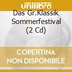 Das Gr.Klassik Sommerfestival (2 Cd) cd musicale di Capriccio