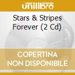 Stars & Stripes Forever (2 Cd) cd musicale di Capriccio
