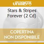 Stars & Stripes Forever (2 Cd) cd