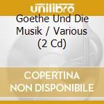 Goethe Und Die Musik / Various (2 Cd) cd