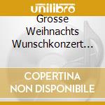 Grosse Weihnachts Wunschkonzert / Various (Das) cd