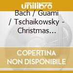 Bach / Guami / Tschaikowsky - Christmas Boulevard (2 Cd) cd musicale di Capriccio