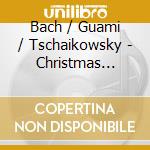 Bach / Guami / Tschaikowsky - Christmas Boulevard (2 Cd) cd