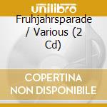 Fruhjahrsparade / Various (2 Cd) cd