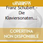 Franz Schubert - Die Klaviersonaten (6 Cd) cd