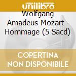 Wolfgang Amadeus Mozart - Hommage (5 Sacd) cd