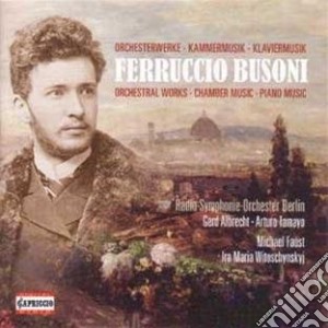 Ferruccio Busoni - Musica Orchestrale, Da Camera E Per Pianoforte (4 Cd) cd musicale di Busoni Ferruccio