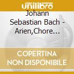 Johann Sebastian Bach - Arien,Chore Und Chorale cd musicale di Bach,Johann Sebastian