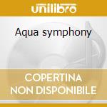 Aqua symphony cd