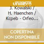 J. Kowalski / H. Haenchen / Kcpeb - Orfeo Ed Euridice (2 Cd) cd