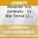 Alexander Von Zemlinsky - Es War Einmal (2 Cd)