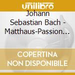 Johann Sebastian Bach - Matthaus-Passion (2 Cd) cd