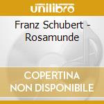 Franz Schubert - Rosamunde cd