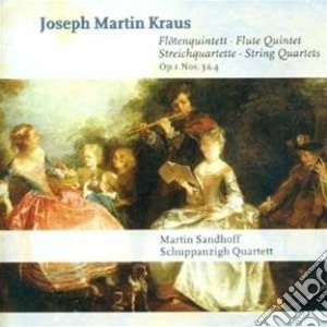Kraus Joseph Martin - Qintetto Per Flauto, Quartetti Per Archi Op.1 N.3 E N.4 cd musicale di Kraus Joseph Martin