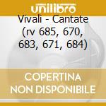 Vivali - Cantate (rv 685, 670, 683, 671, 684)