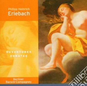Philipp Heinrich Erlebach - Ouvertures, Sonatas cd musicale di Berliner Barock
