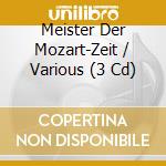 Meister Der Mozart-Zeit / Various (3 Cd) cd musicale di Capriccio