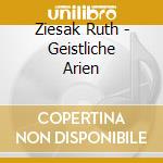 Ziesak Ruth - Geistliche Arien cd