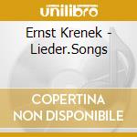 Ernst Krenek - Lieder.Songs cd