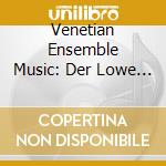 Venetian Ensemble Music: Der Lowe Und Der Adler cd musicale di Legrenzi/Bertali/Neri