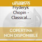 Fryderyk Chopin - Classical Masterpieces cd