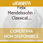 Felix Mendelssohn - Classical Masterpieces cd