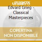 Edvard Grieg - Classical Masterpieces cd