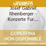 Josef Gabriel Rheinberger - Konzerte Fur Orgel U.Orchester (Sacd) cd musicale di Josef Gabriel Rheinberger