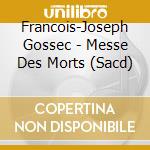 Francois-Joseph Gossec - Messe Des Morts (Sacd) cd