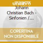 Johann Christian Bach - Sinfonien / Cembalokonzerte cd musicale di Bach,Johann Christian