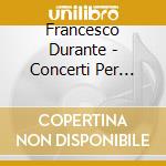 Francesco Durante - Concerti Per Archi Nn.1-6 - Concerto Koln (SACD)