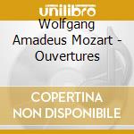 Wolfgang Amadeus Mozart - Ouvertures cd musicale di Mozart,Wolfgang Amadeus