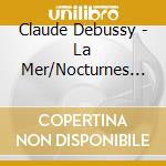 Claude Debussy - La Mer/Nocturnes (Sacd)