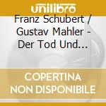 Franz Schubert / Gustav Mahler - Der Tod Und Das Madchen (Sacd)