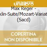 Max Reger - Bocklin-Suite/Mozart-Variations (Sacd) cd