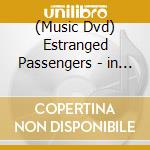 (Music Dvd) Estranged Passengers - in Search of Viktor Ullmann [Edizione: Germania] cd musicale di Capriccio