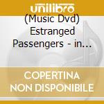 (Music Dvd) Estranged Passengers - in Search of Viktor Ullmann [Edizione: Germania] cd