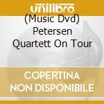 (Music Dvd) Petersen Quartett On Tour cd
