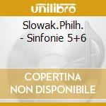 Slowak.Philh. - Sinfonie 5+6 cd musicale di Slowak.Philh.