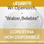 Wr.Opernorch. - "Walzer,Beliebte" cd