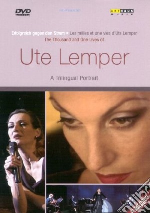 (Music Dvd) Ute Lemper - The Thousand And One Lives Of Ute Lemper cd musicale di Valerie Esposito