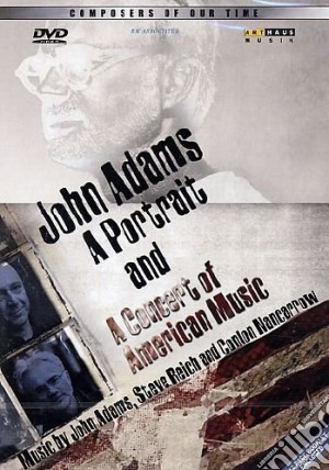 (Music Dvd) John Adams - A Portrait And A Concert Of American Music cd musicale di David Jeffcock