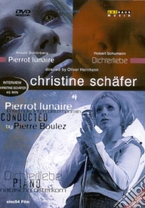 (Music Dvd) Christine Schafer / Pierre Boulez - Pierrot Lunaire + Dichterliebe cd musicale