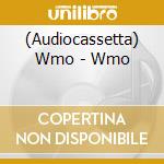 (Audiocassetta) Wmo - Wmo cd